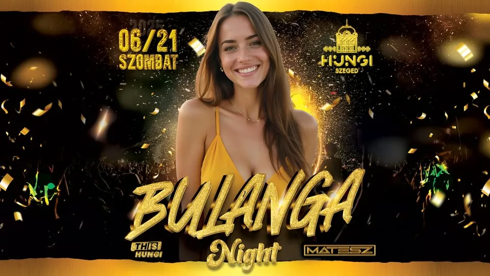 BULANGA NOĆ -HUNGI - // 2025.06.21.