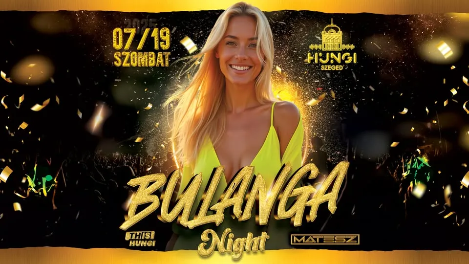 BULANGA NOĆ -HUNGI - // 2025.07.19.